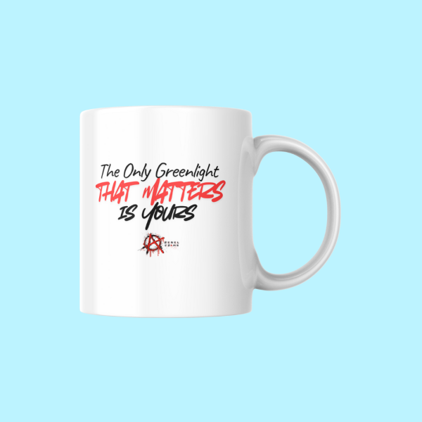 “The Only Greenlight That Matters Is Yours” Coffee Mug (White)